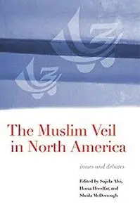 The Muslim Veil in North America: Issues and Debates