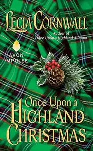 «Once Upon a Highland Christmas» by Lecia Cornwall