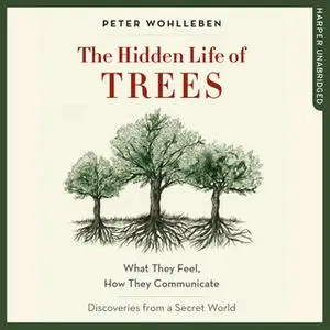 «The Hidden Life of Trees» by Peter Wohlleben