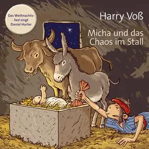 «Micha und das Chaos im Stall» by Harry Voß