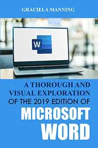 A Thorough And Visual Exploration Of The 2019 Edition Of Microsoft Word