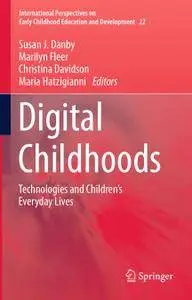 Digital Childhoods: Technologies and Children’s Everyday Lives
