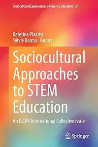 Sociocultural Approaches to STEM Education: An ISCAR International Collective Issue