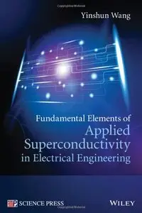 Fundamental Elements of Applied Superconductivity in Electrical Engineering