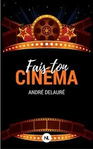 André Delauré, "Fais ton cinéma", 6 tomes