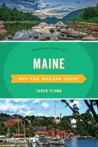 Maine Off the Beaten Path®: Discover Your Fun (Off the Beaten Path), 10th Edition