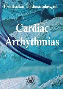 "Cardiac Arrhythmias"  ed. by Umashankar Lakshmanadoss