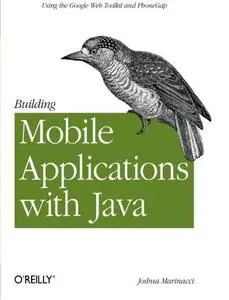 Building Mobile Applications with Java  Using the Google Web Toolkit and PhoneGaP (Repost)