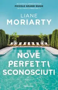 Liane Moriarty - Nove perfetti sconosciuti