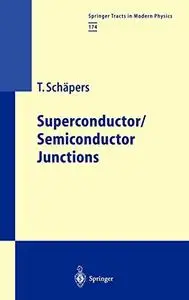 Superconductor/Semiconductor Junctions (Springer Tracts in Modern Physics)