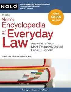 Nolo's Encyclopedia of Everyday Law: Answers to Your Most Frequently Asked Legal Questions, 8th edition (repost)