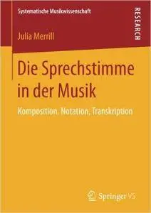 Die Sprechstimme in der Musik: Komposition, Notation, Transkription