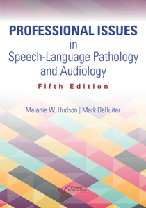 Professional Issues in Speech-language Pathology and Audiology, Fifth Edition