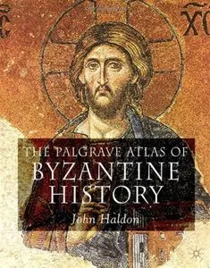 The Palgrave Atlas of Byzantine History (repost)