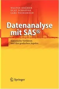 Datenanalyse mit SAS©: Statistische Verfahren und ihre grafischen Aspekte (Repost)