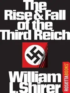 The Rise and Fall of the Third Reich: A History of Nazi Germany (repost)