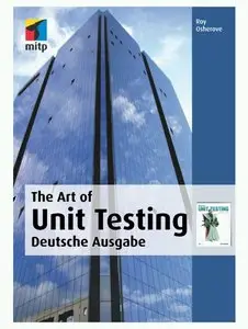 The Art of Unit Testing: Deutsche Ausgabe