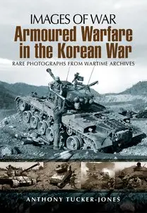 Armoured Warfare in the Korean War: Rare Photographs from Wartime Archives