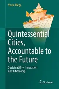 Quintessential Cities, Accountable to the Future: Sustainability, Innovation and Citizenship (repost)