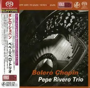 Pepe Rivero Trio - Bolero Chopin (2013) [Japan 2018] SACD ISO + DSD64 + Hi-Res FLAC