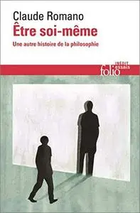 Être soi-même: Une autre histoire de la philosophie