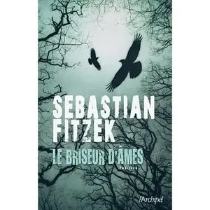 Le briseur d'âmes - Sebastian Fitzek