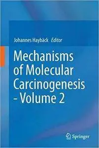 Mechanisms of Molecular Carcinogenesis - Volume 2