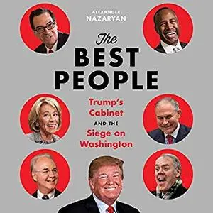 The Best People: Trump's Cabinet and the Siege on Washington [Audiobook]