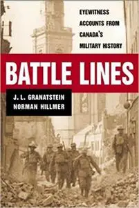 Battle Lines: Eyewitness Accounts from Canada's Military History