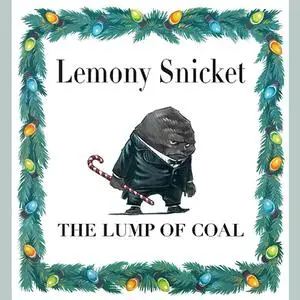 «The Lump of Coal» by Lemony Snicket