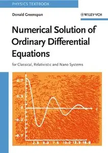 Numerical Solution of Ordinary Differential Equations: for Classical, Relativistic and Nano Systems (Repost)