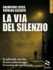 Salvatore Lecce, Cataldo Cazzato - La via del silenzio
