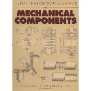 Illustrated Sourcebook of Mechanical Components (repost)