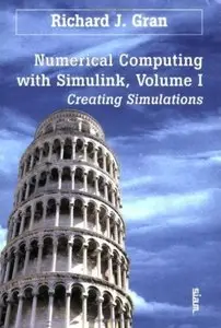 Numerical Computing with Simulink, Volume I: Creating Simulations (Repost)