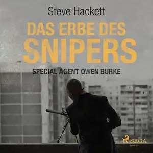 «Special Agent Owen Burke - Band 3: Das Erbe des Snipers» by Steve Hackett