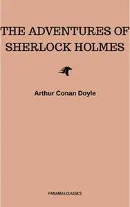 «The Adventures of Sherlock Holmes» by Arthur Conan Doyle