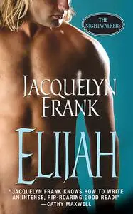 «Elijah: The Nightwalkers» by Jacquelyn Frank