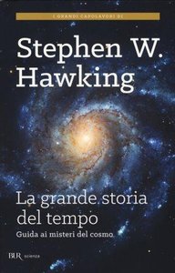 Stephen W. Hawking - La grande storia del tempo Guida ai misteri del Cosmo (Repost)
