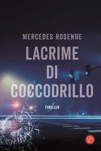 Mercedes Rosende - Lacrime di coccodrillo