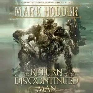 The Return of the Discontinued Man (Burton & Swinburne #5) [Audiobook]