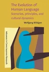 The Evolution of Human Language: Scenarios, principles, and cultural dynamics
