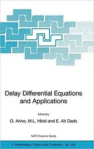 Delay Differential Equations and Applications: Proceedings of the NATO Advanced Study Institute held in Marrakech, Moroc