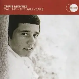 Chris Montez - Call Me - The A&M Years (2006)