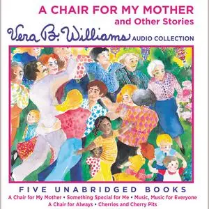 «A Chair For My Mother and Other Stories» by Vera B. Williams