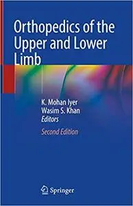 Orthopedics of the Upper and Lower Limb Ed 2