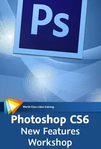 Video2Brain - Photoshop CS6: New Features Workshop (2012)