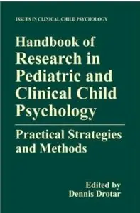 Handbook of Research in Pediatric and Clinical Child Psychology: Practical Strategies and Methods