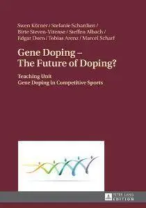 Gene Doping - the Future of Doping? : Teaching Unit, Gene Doping in Competitive Sports