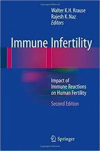 Immune Infertility: Impact of Immune Reactions on Human Fertility, 2nd edition