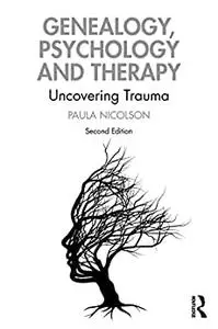 Genealogy, Psychology and Therapy: Uncovering Trauma